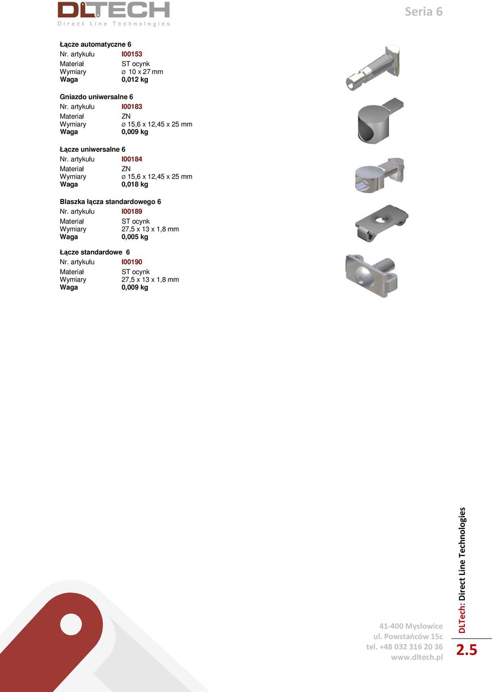 12,45 x 25 mm 0,018 kg Blaszka łącza standardowego 6 I00189 ST ocynk 27,5 x 13 x