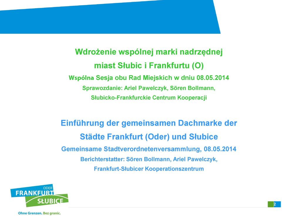 der gemeinsamen Dachmarke der Städte Frankfurt (Oder) und Słubice Gemeinsame