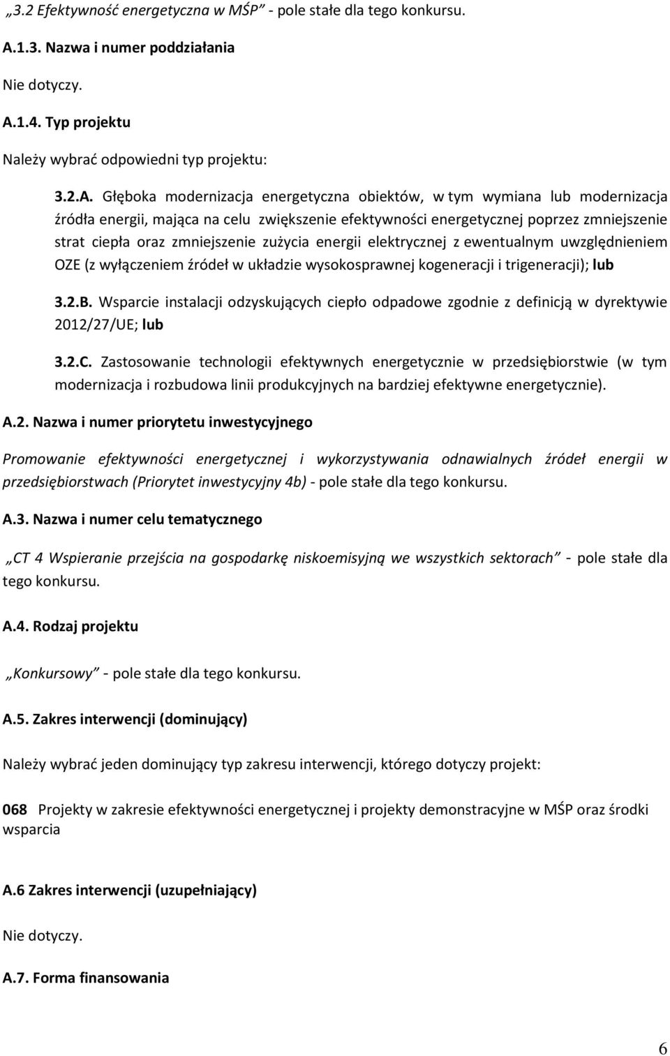 1.4. Typ projektu Należy wybrać odpowiedni typ projektu: 3.2.A.