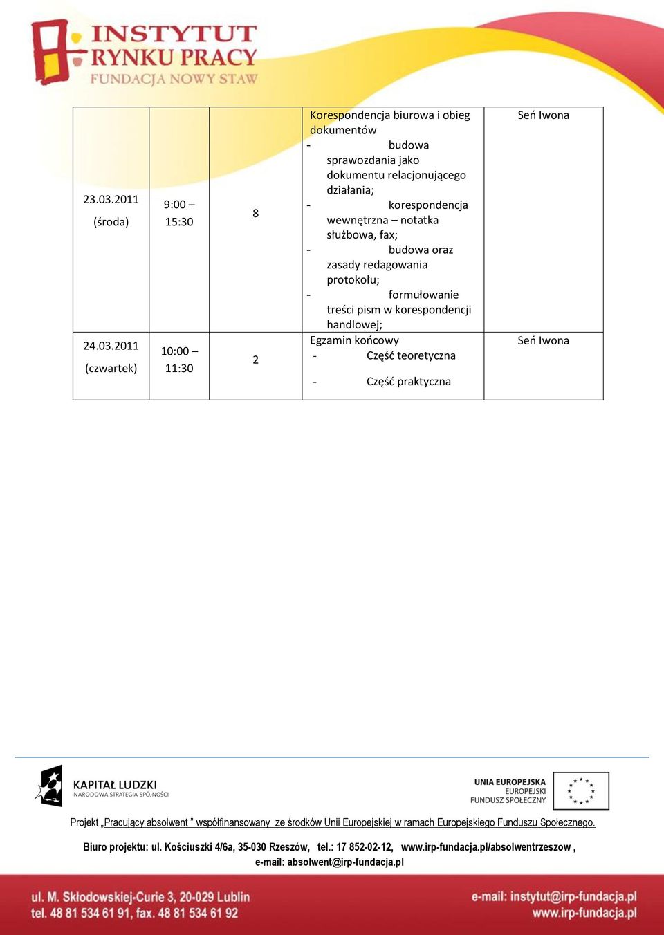 2011 (czwartek) 10:00 11:30 2 Korespondencja biurowa i obieg dokumentów - budowa sprawozdania jako dokumentu