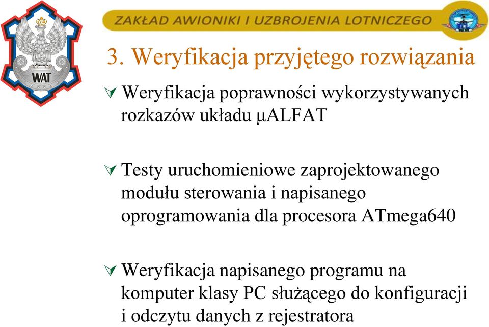 i napisanego oprogramowania dla procesora ATmega640 Weryfikacja napisanego