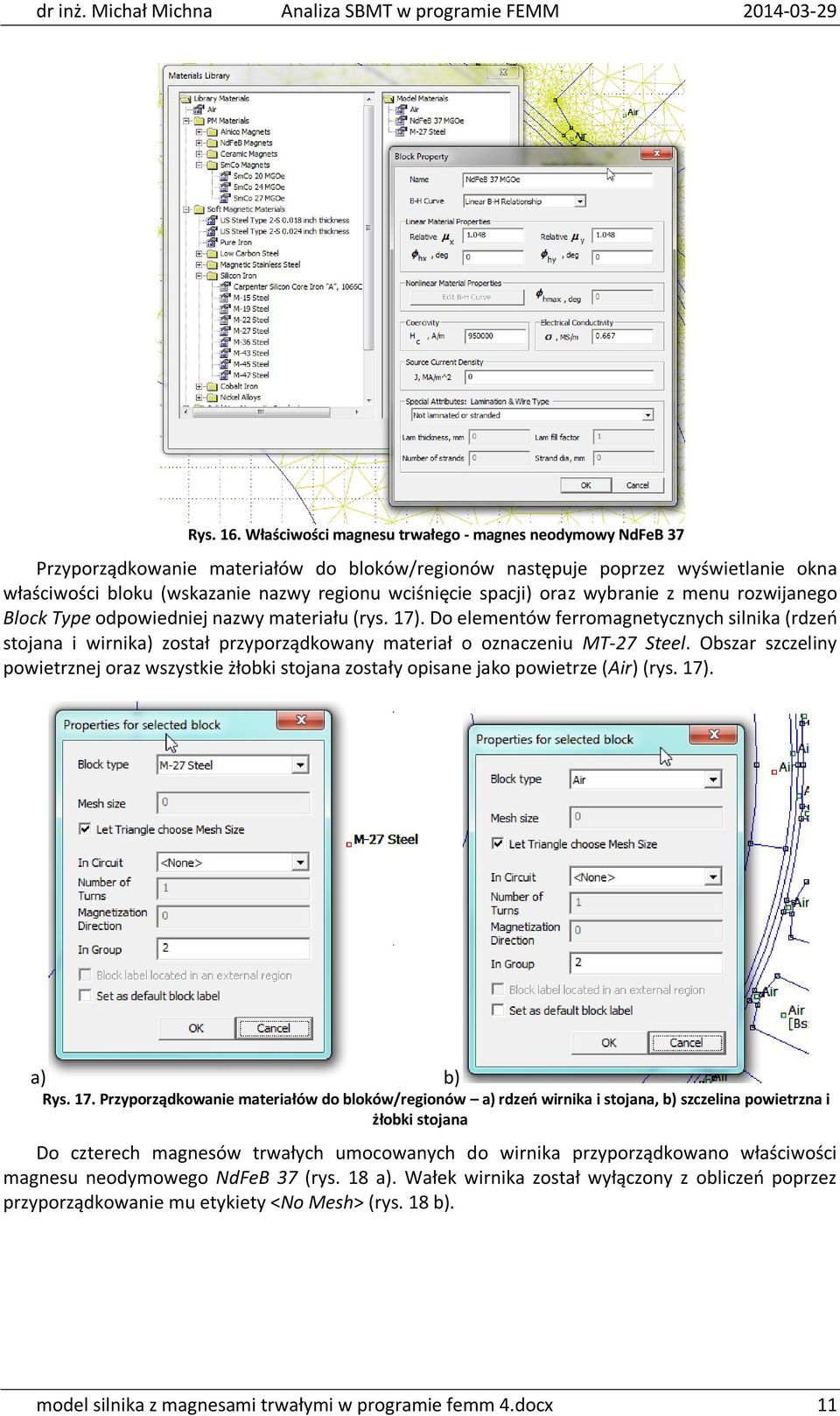 spacji) oraz wybranie z menu rozwijanego Block Type odpowiedniej nazwy materiału (rys. 17).