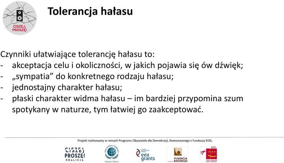 konkretnego rodzaju hałasu; - jednostajny charakter hałasu; - płaski