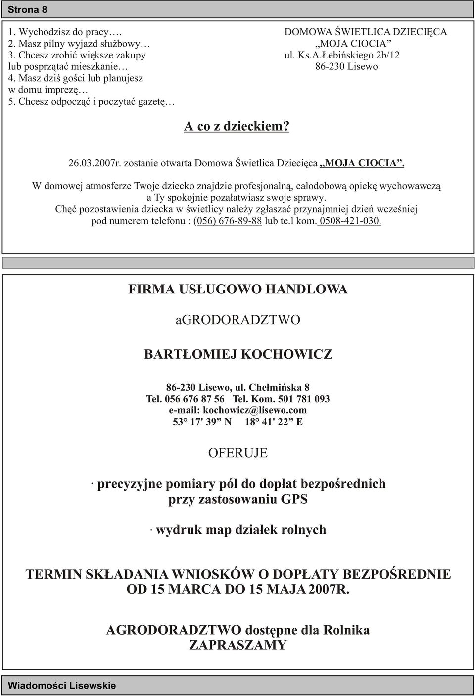 W domowej atmosferze Twoje dziecko znajdzie profesjonaln¹, ca³odobow¹ opiekê wychowawcz¹ a Ty spokojnie poza³atwiasz swoje sprawy.