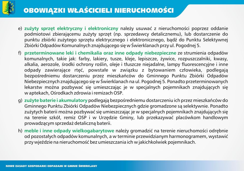 przy ul. Pogodnej 5.