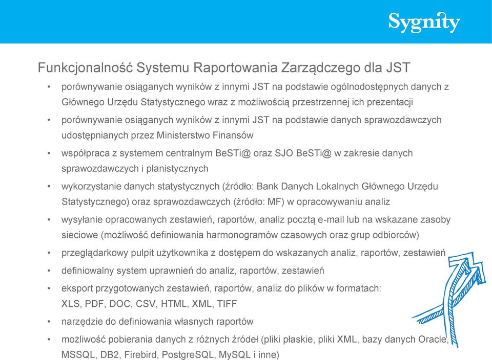 SJO BeSTi@ w zakresie danych sprawozdawczych i planistycznych wykorzystanie danych statystycznych (źródło: Bank Danych Lokalnych Głównego Urzędu Statystycznego) oraz sprawozdawczych (źródło: MF) w