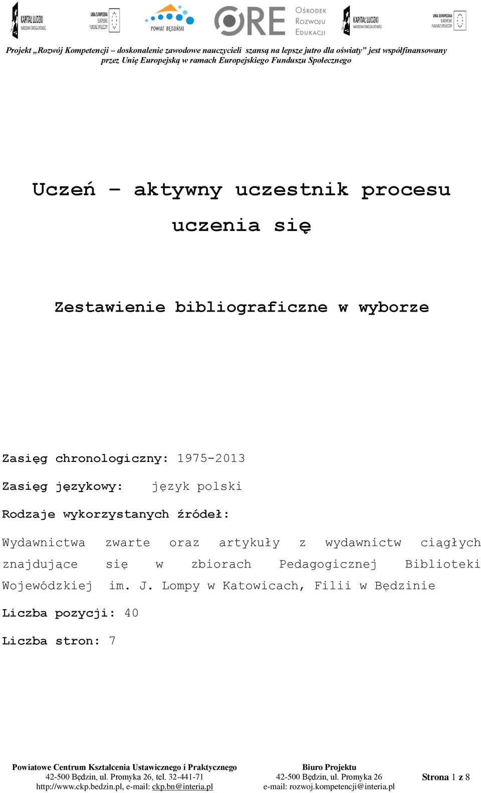 zwarte oraz artykuły z wydawnictw ciągłych znajdujące się w zbiorach Pedagogicznej Biblioteki