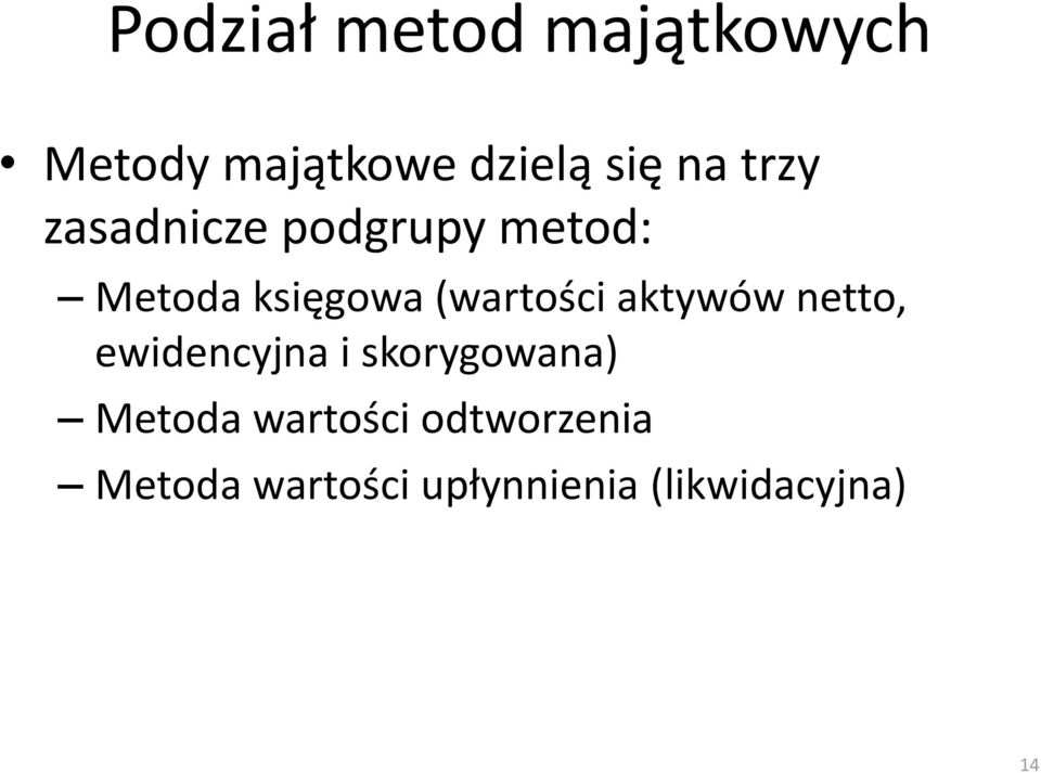 aktywów netto, ewidencyjna i skorygowana) Metoda wartości