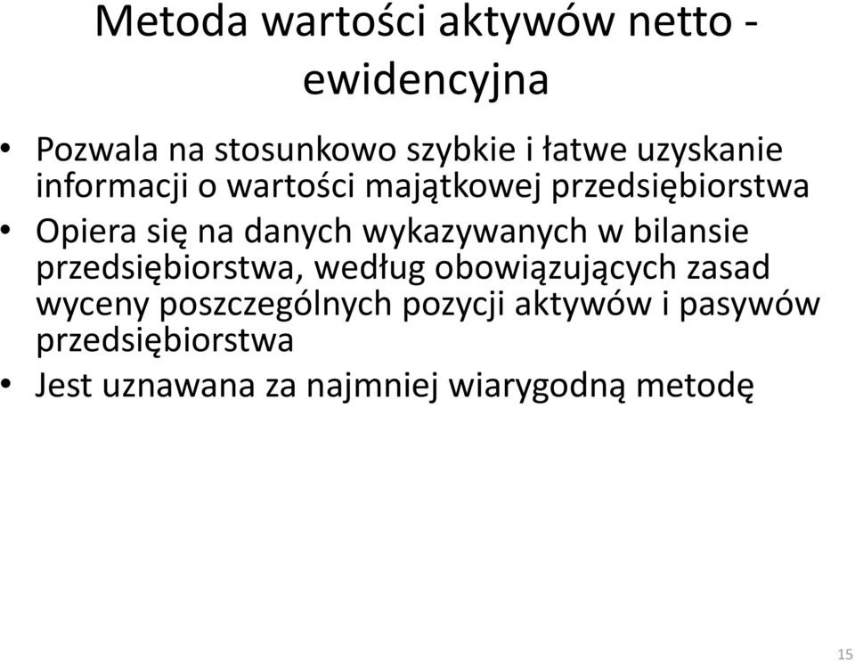 wykazywanych w bilansie przedsiębiorstwa, według obowiązujących zasad wyceny