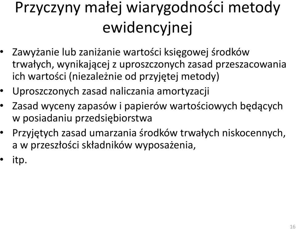 Uproszczonych zasad naliczania amortyzacji Zasad wyceny zapasów i papierów wartościowych będących w