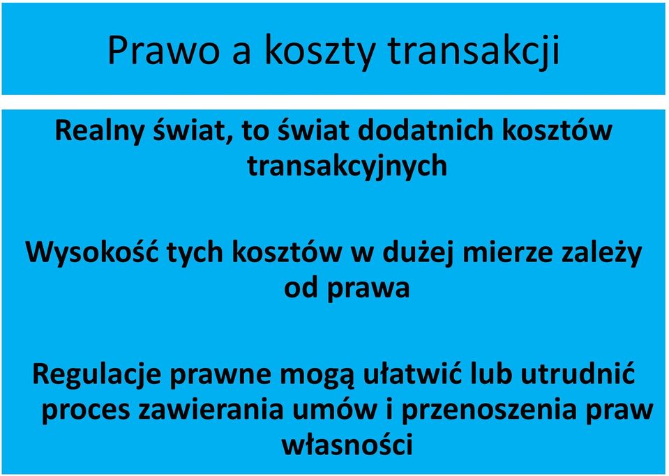 dużej mierze zależy od prawa Regulacje prawne mogą