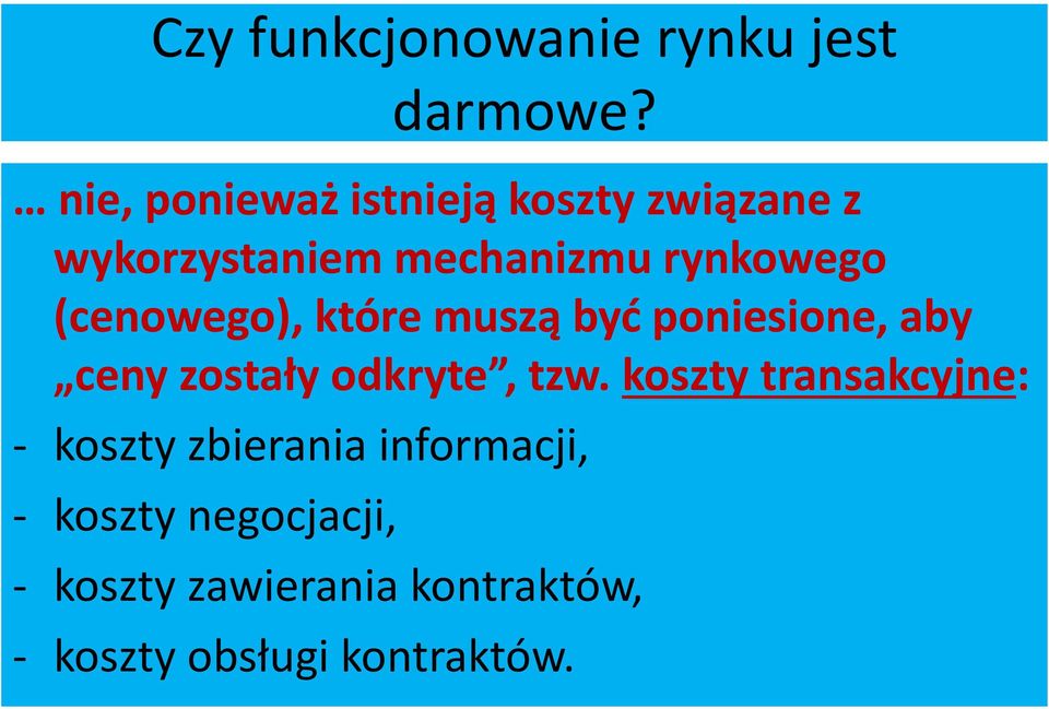 (cenowego), które muszą być poniesione, aby ceny zostały odkryte, tzw.