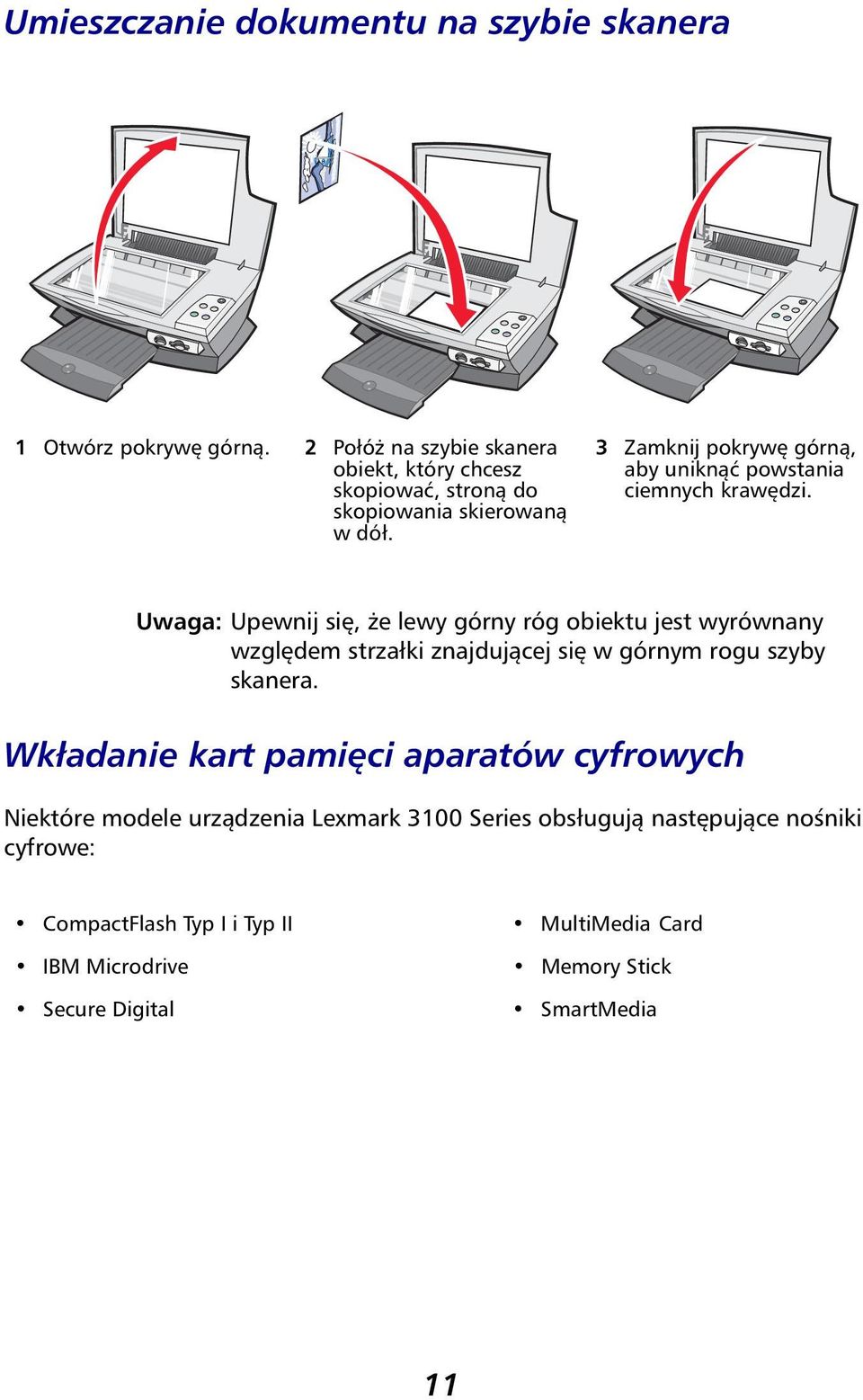 3 Zamknij pokrywę górną, aby uniknąć powstania ciemnych krawędzi.