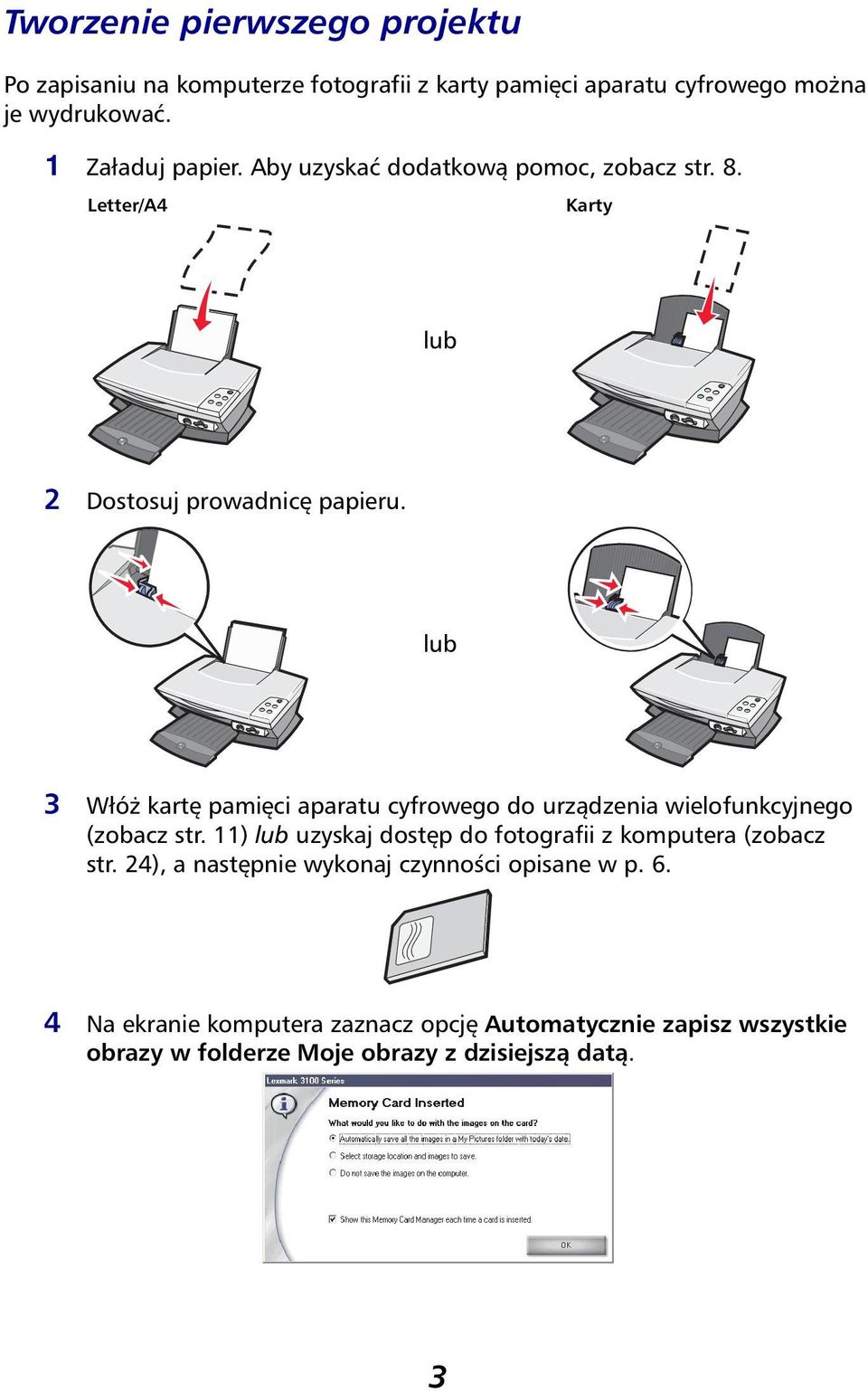 lub 3 Włóż kartę pamięci aparatu cyfrowego do urządzenia wielofunkcyjnego (zobacz str.