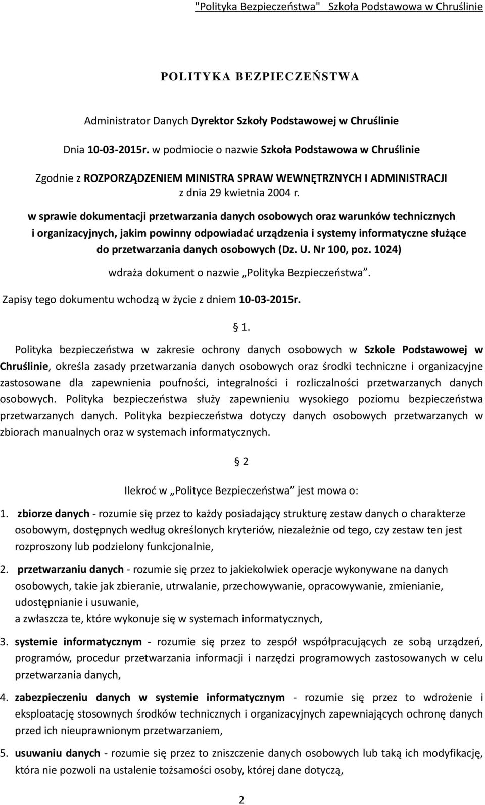 w sprawie dokumentacji przetwarzania danych osobowych oraz warunków technicznych i organizacyjnych, jakim powinny odpowiadać urządzenia i systemy informatyczne służące do przetwarzania danych