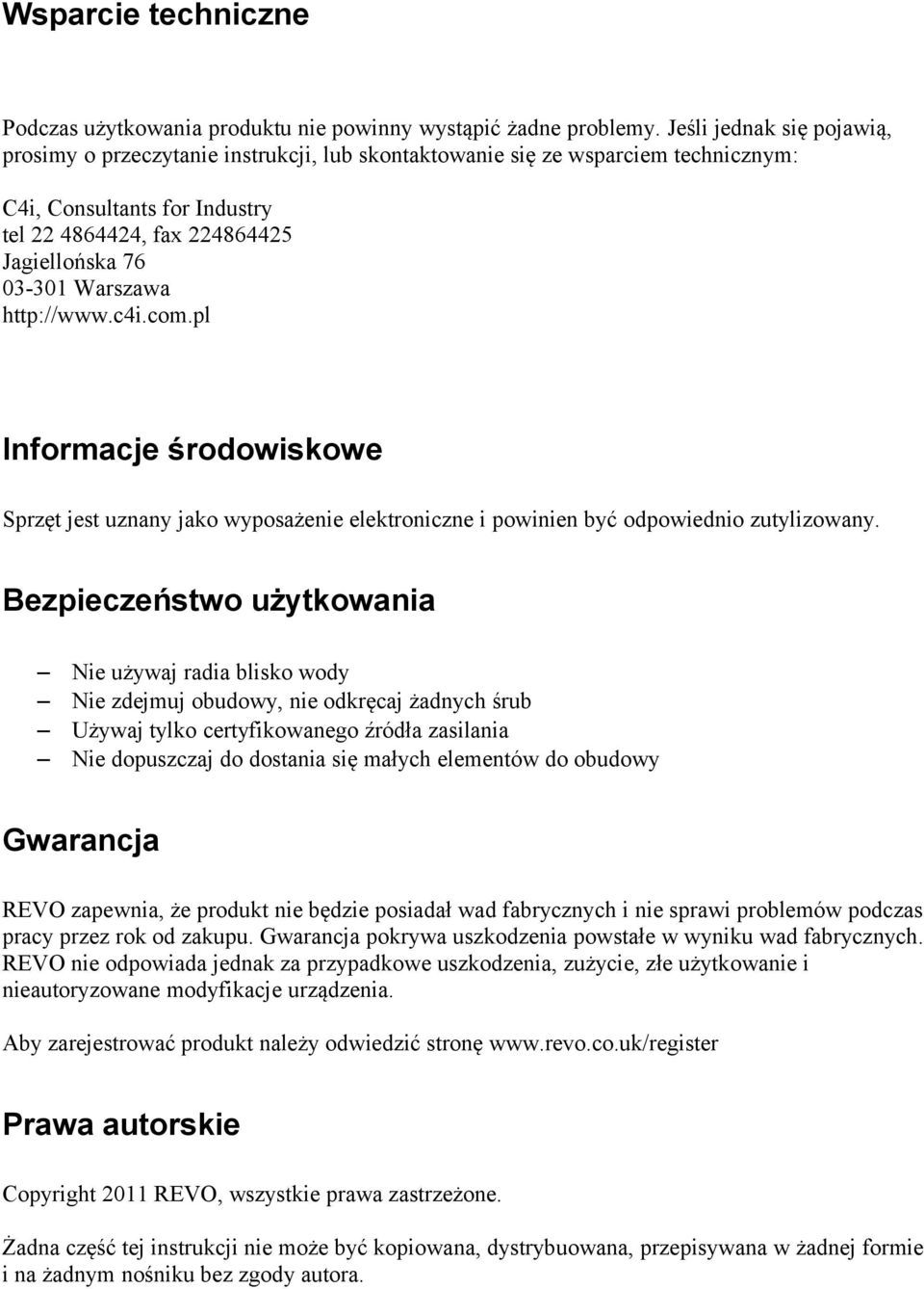 Warszawa http://www.c4i.com.pl Informacje środowiskowe Sprzęt jest uznany jako wyposażenie elektroniczne i powinien być odpowiednio zutylizowany.