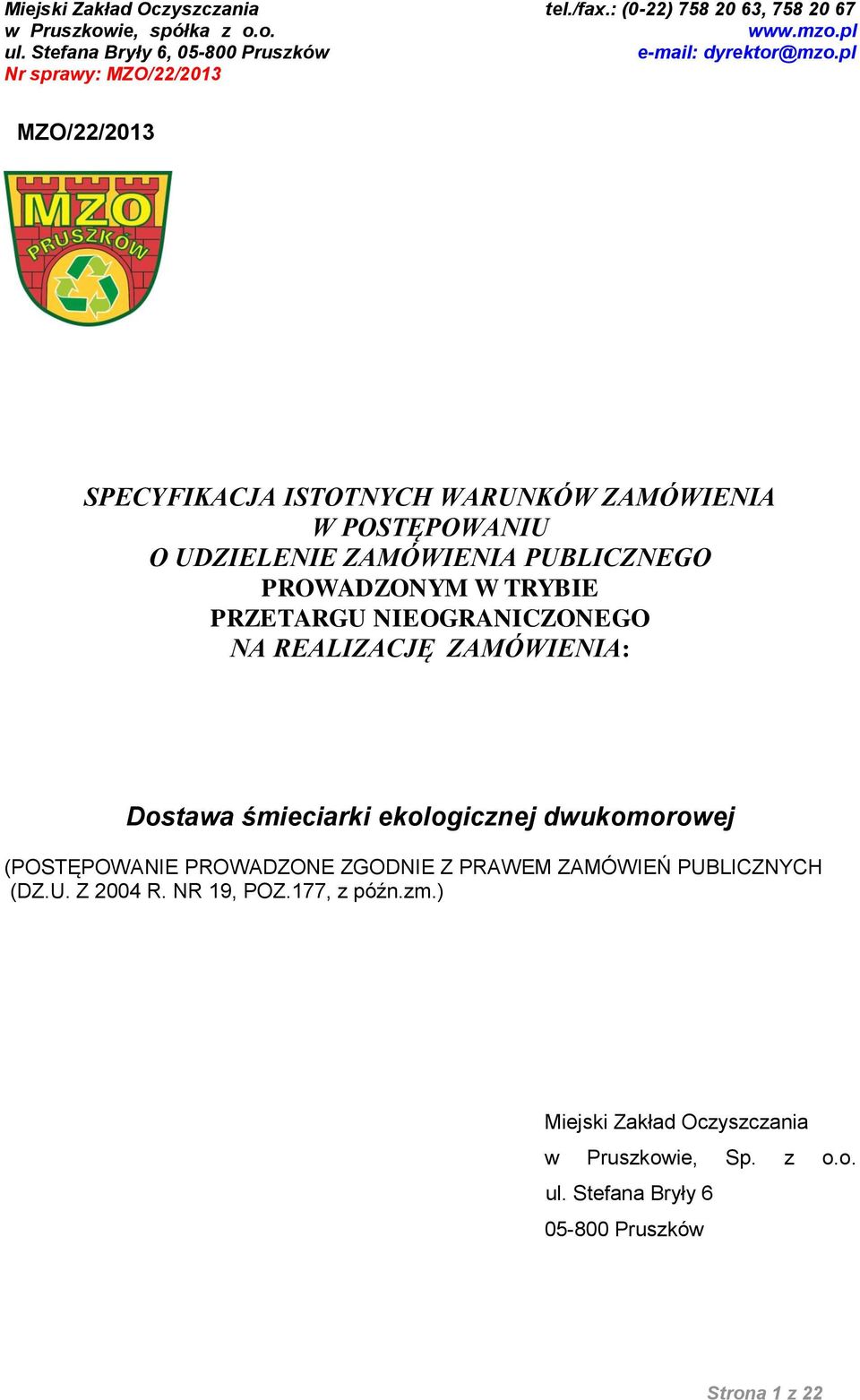 dwukomorowej (POSTĘPOWANIE PROWADZONE ZGODNIE Z PRAWEM ZAMÓWIEŃ PUBLICZNYCH (DZ.U. Z 2004 R. NR 19, POZ.