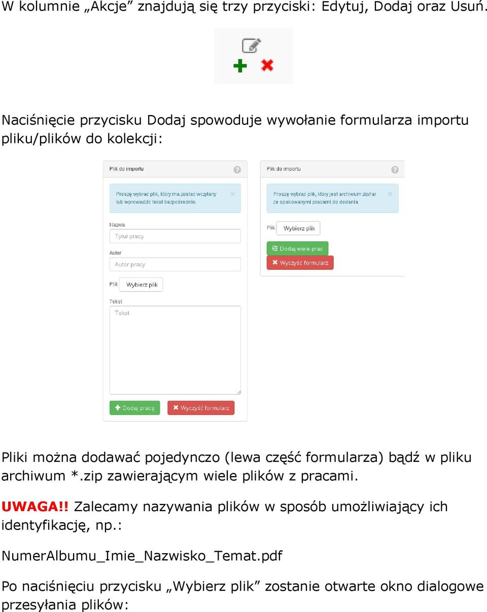 (lewa część frmularza) bądź w pliku archiwum *.zip zawierającym wiele plików z pracami. UWAGA!