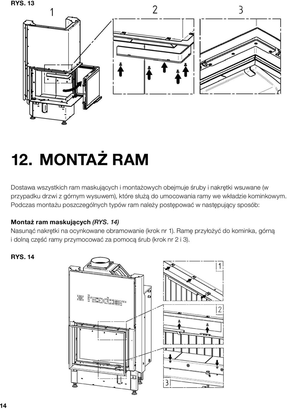 górnym wysuwem), które służą do umocowania ramy we wkładzie kominkowym.