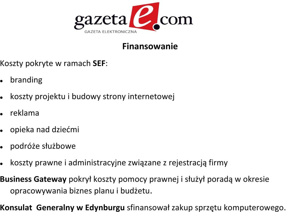 rejestracją firmy Business Gateway pokrył koszty pomocy prawnej i służył poradą w okresie