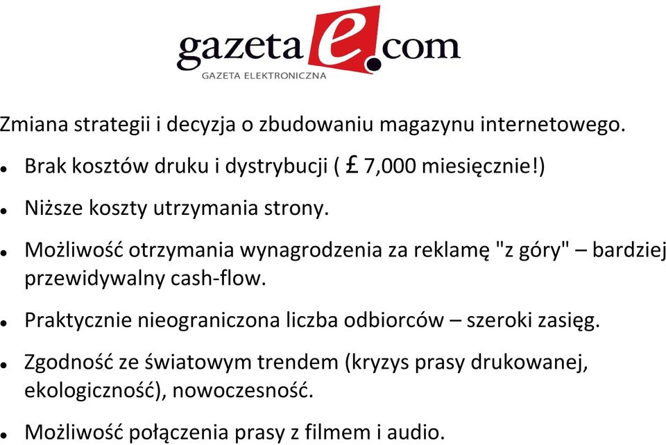 Możliwość otrzymania wynagrodzenia za reklamę "z góry" bardziej przewidywalny cash-flow.