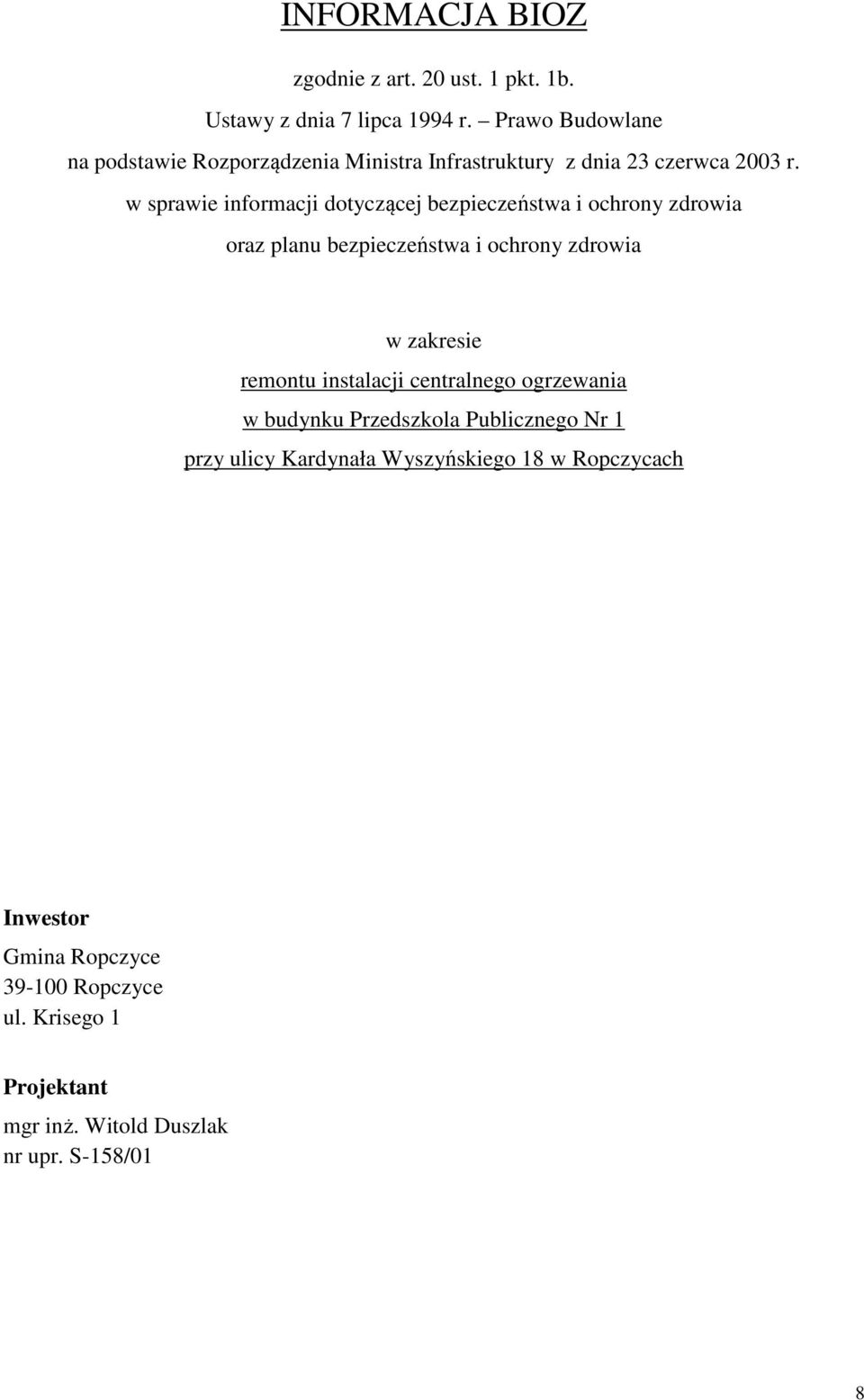 w sprawie informacji dotyczącej bezpieczeństwa i ochrony zdrowia oraz planu bezpieczeństwa i ochrony zdrowia w zakresie remontu