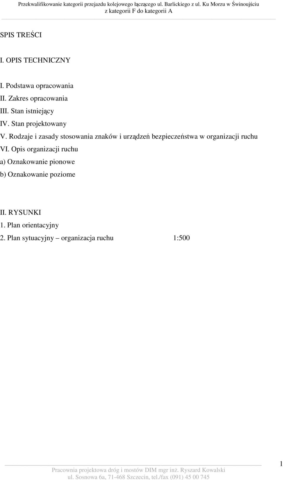 Rodzaje i zasady stosowania znaków i urządzeń bezpieczeństwa w organizacji ruchu VI.