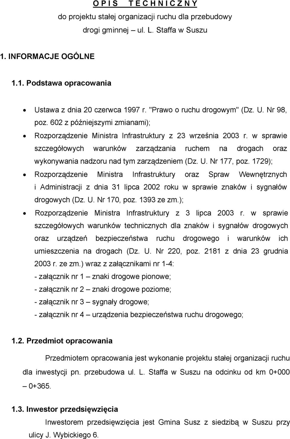 w sprawie szczegółowych warunków zarządzania ruchem na drogach oraz wykonywania nadzoru nad tym zarządzeniem (Dz. U. Nr 177, poz.