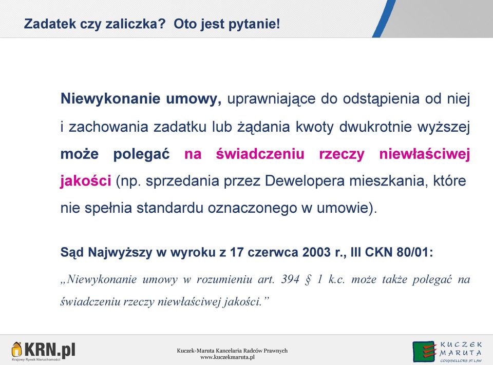 sprzedania przez Dewelopera mieszkania, które nie spełnia standardu oznaczonego w umowie).