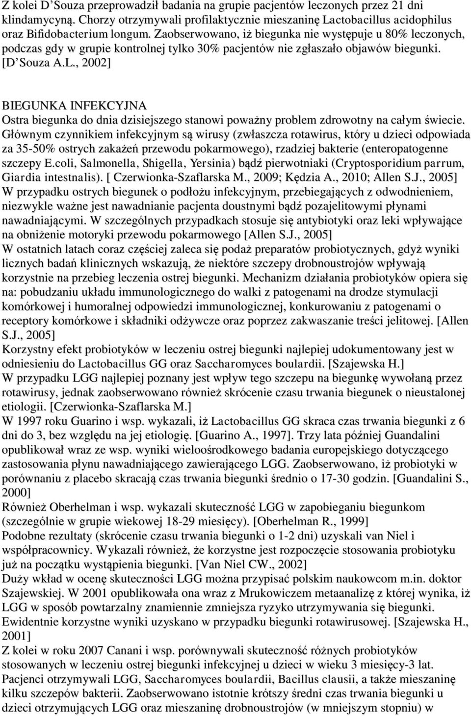 , 2002] BIEGUNKA INFEKCYJNA Ostra biegunka do dnia dzisiejszego stanowi poważny problem zdrowotny na całym świecie.