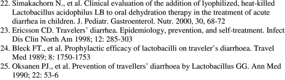 diarrhea in children. J. Pediatr. Gastroenterol. Nutr. 2000, 30, 68-72 23. Ericsson CD. Travelers diarrhea.