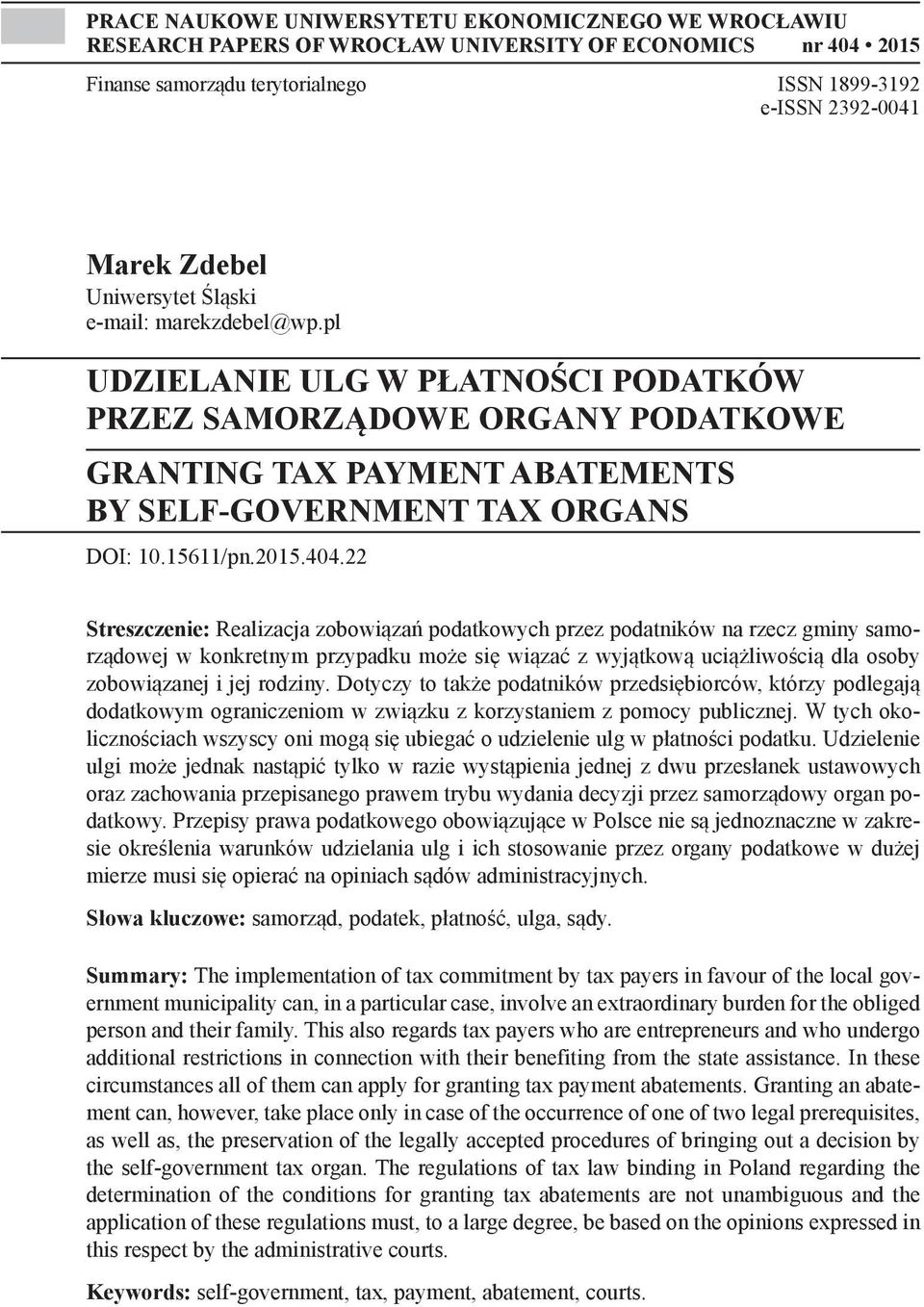 404.22 Streszczenie: Realizacja zobowiązań podatkowych przez podatników na rzecz gminy samorządowej w konkretnym przypadku może się wiązać z wyjątkową uciążliwością dla osoby zobowiązanej i jej