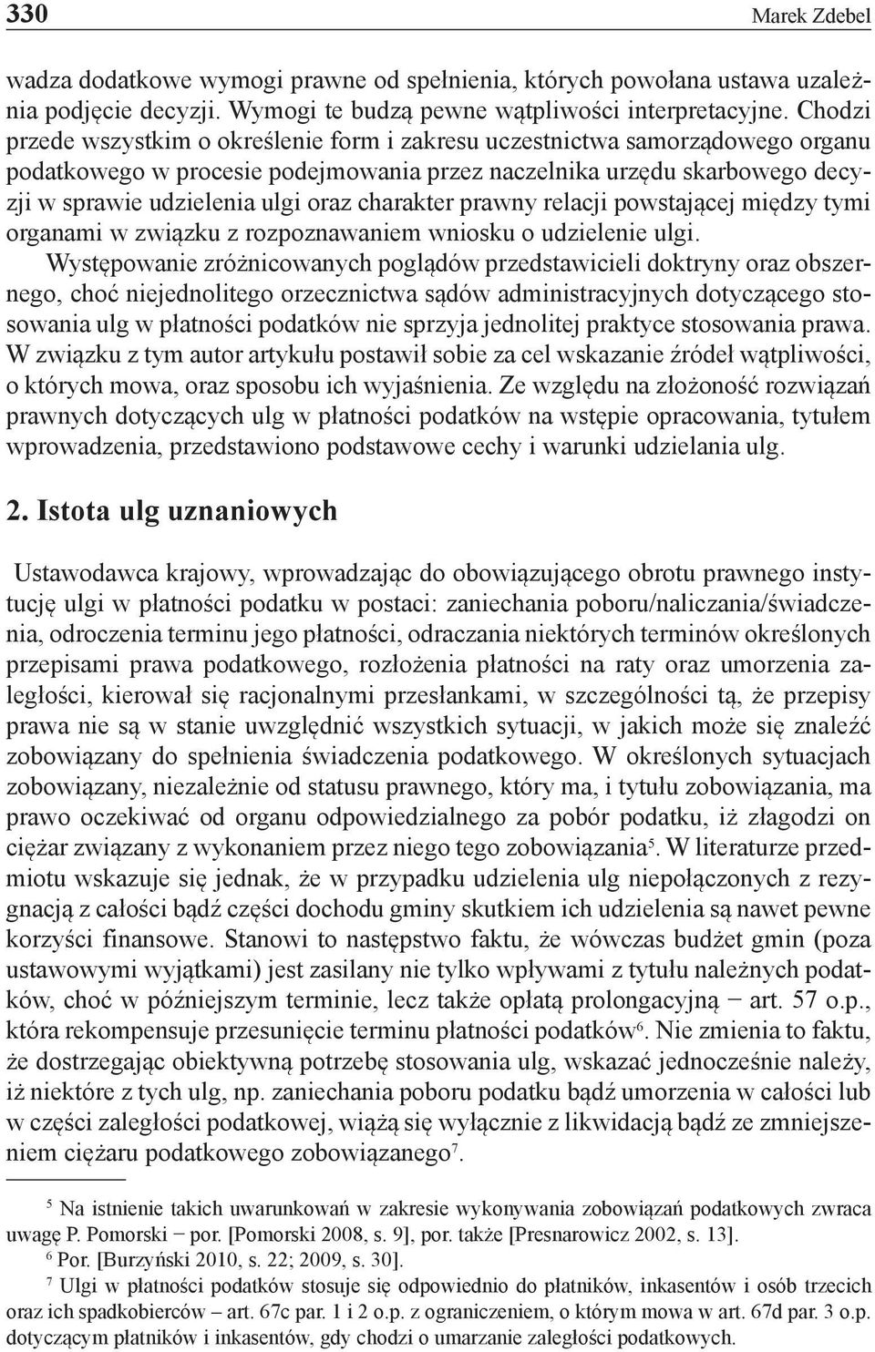 charakter prawny relacji powstającej między tymi organami w związku z rozpoznawaniem wniosku o udzielenie ulgi.