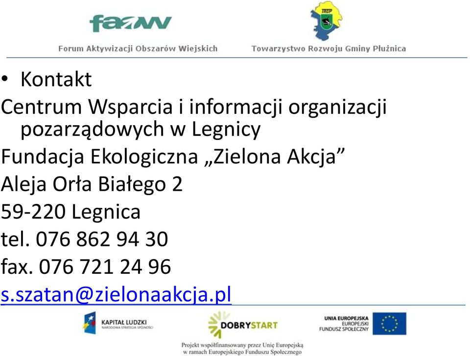 Zielona Akcja Aleja Orła Białego 2 59-220 Legnica