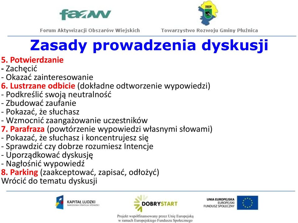 - Wzmocnid zaangażowanie uczestników 7.
