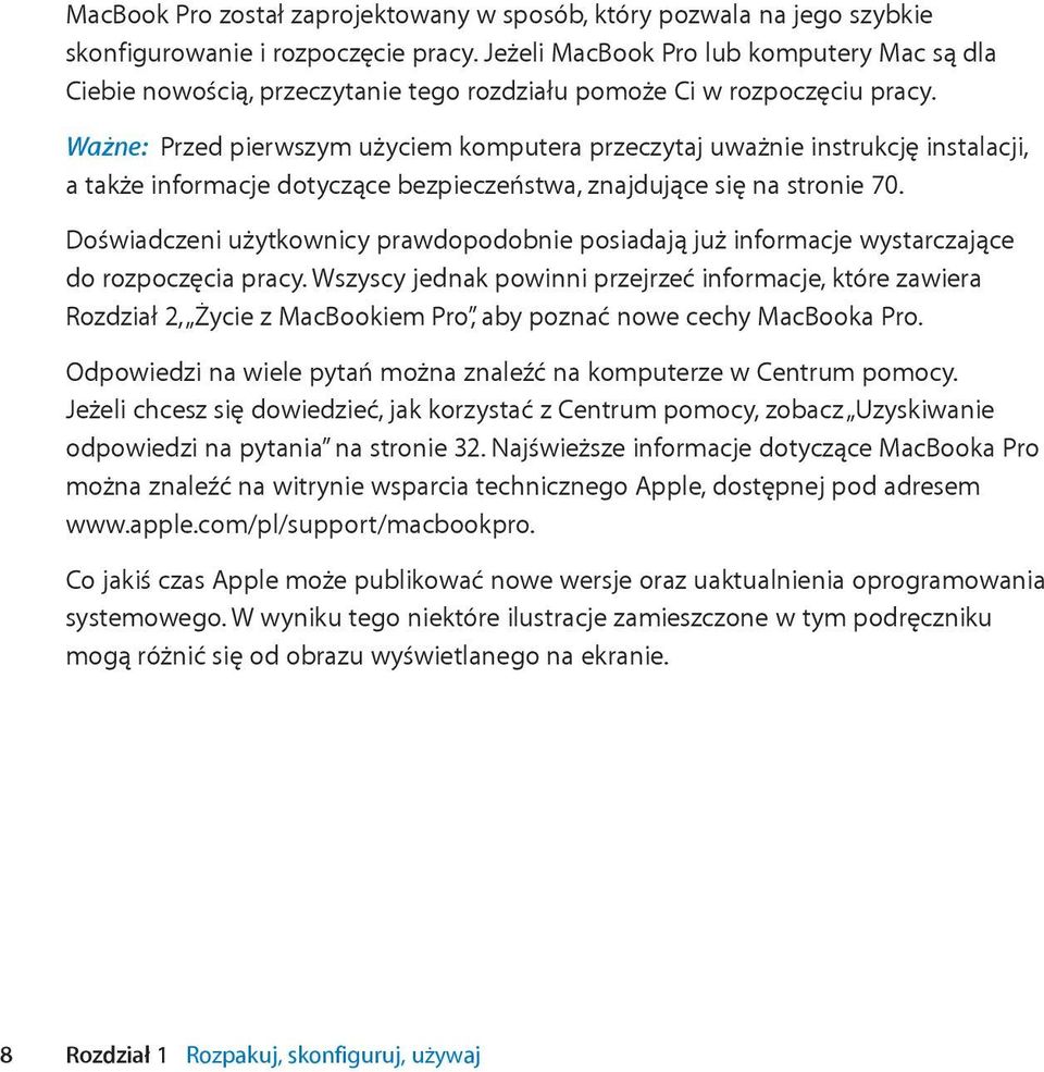 Ważne: Przed pierwszym użyciem komputera przeczytaj uważnie instrukcję instalacji, a także informacje dotyczące bezpieczeństwa, znajdujące się na stronie 70.