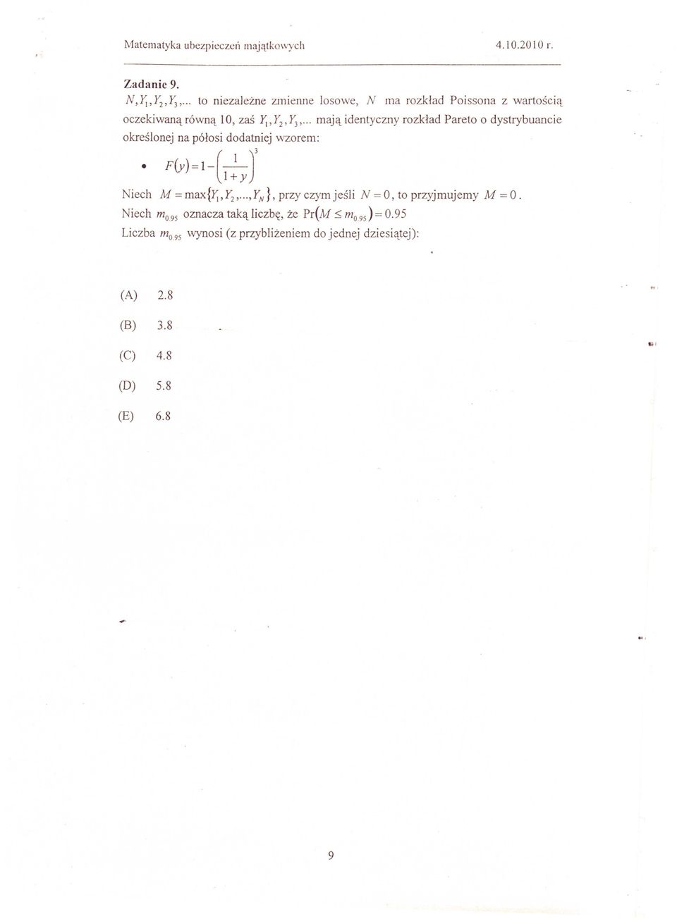 .. mają identyczny rozkład Pareto odystrybuancie określonej na półosi dodatniej wzorem: F(y) = 1_(_1_J3 1+ Y Niech M = max{r;'y2'.