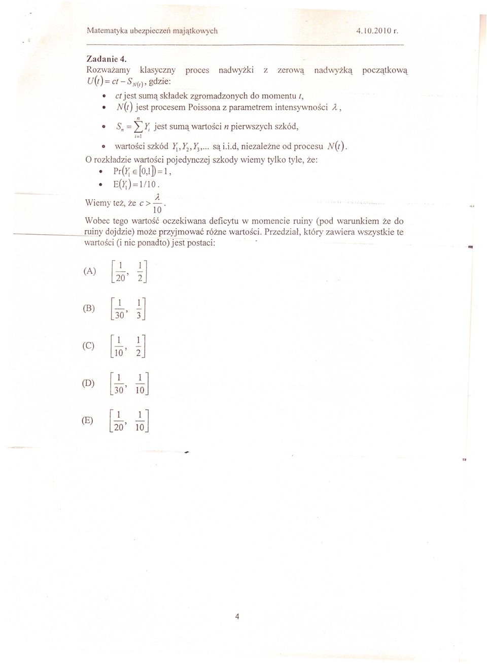 /L, n Sn = I 1;"jest sumą wartości n pierwszych szkód, ;=1 o wartości szkód ~, 1;,1;,... są i.i.d, niezależne od procesu N(t).