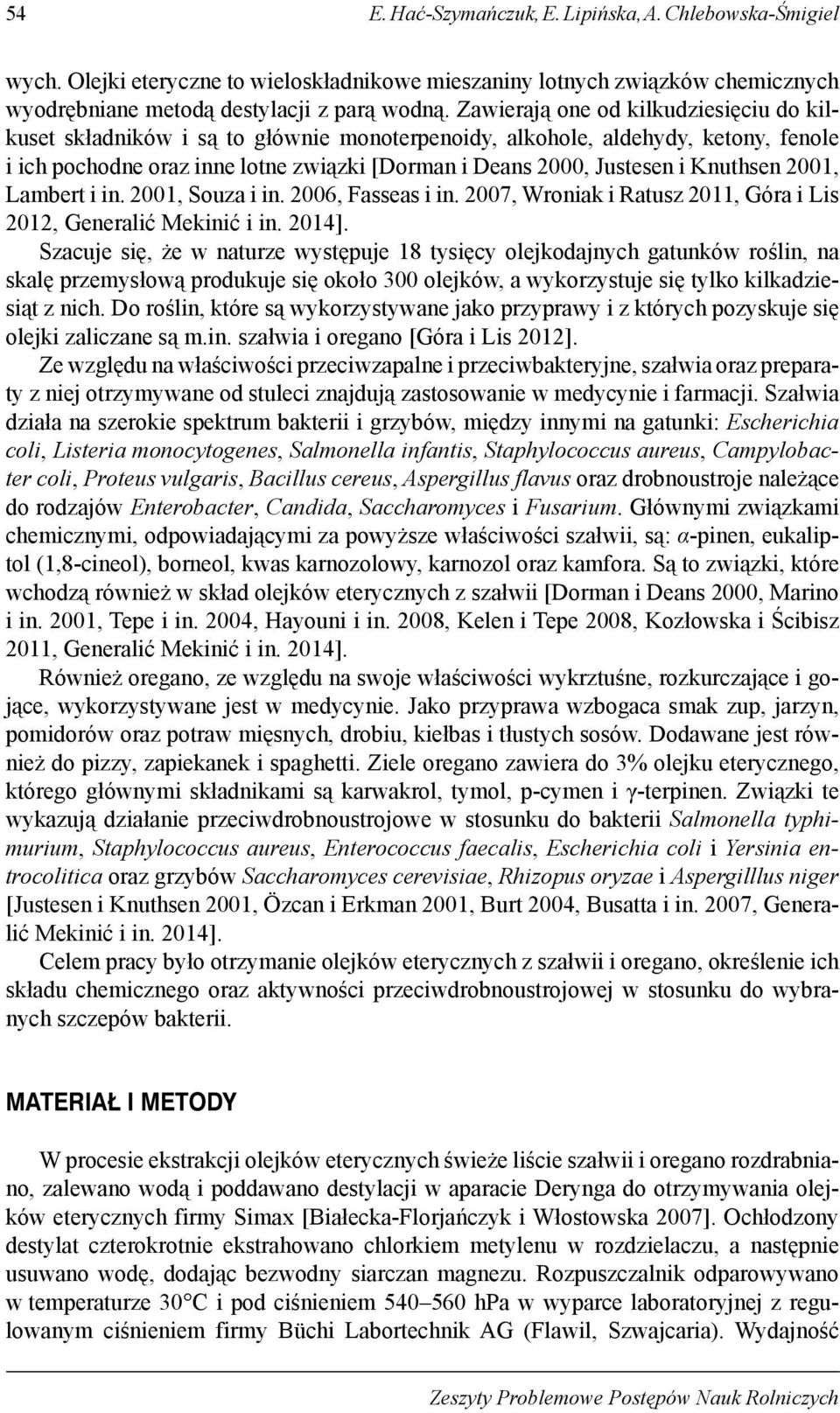 Knuthsen 2001, Lambert i in. 2001, Souza i in. 2006, Fasseas i in. 2007, Wroniak i Ratusz 2011, Góra i Lis 2012, Generalić Mekinić i in. 2014].