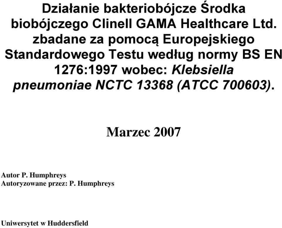 1276:1997 wobec: Klebsiella pneumoniae NCTC 13368 (ATCC 700603).