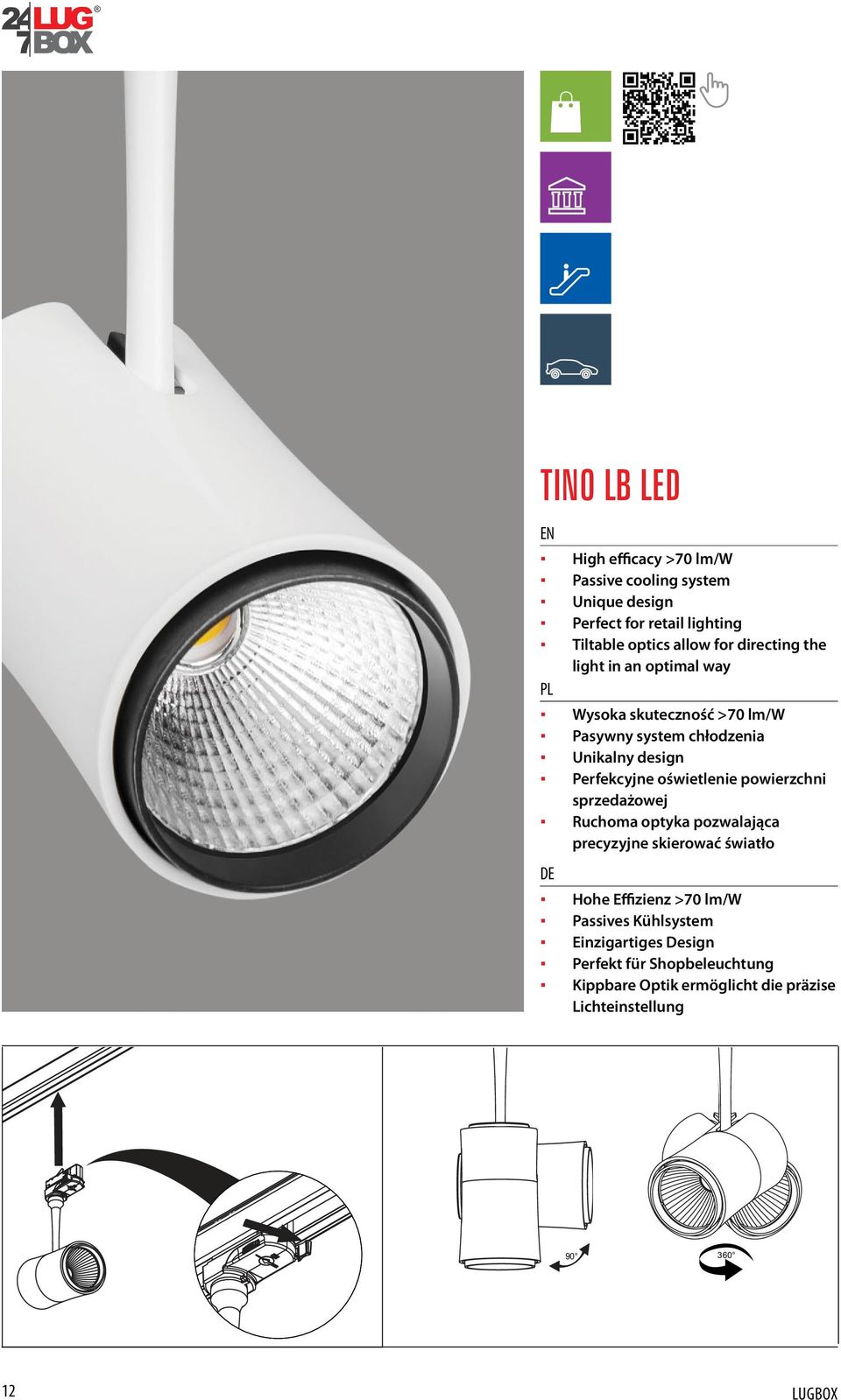 Perfekcyjne oświetlenie powierzchni sprzedażowej Ruchoma optyka pozwalająca precyzyjne skierować światło Hohe Effizienz >70