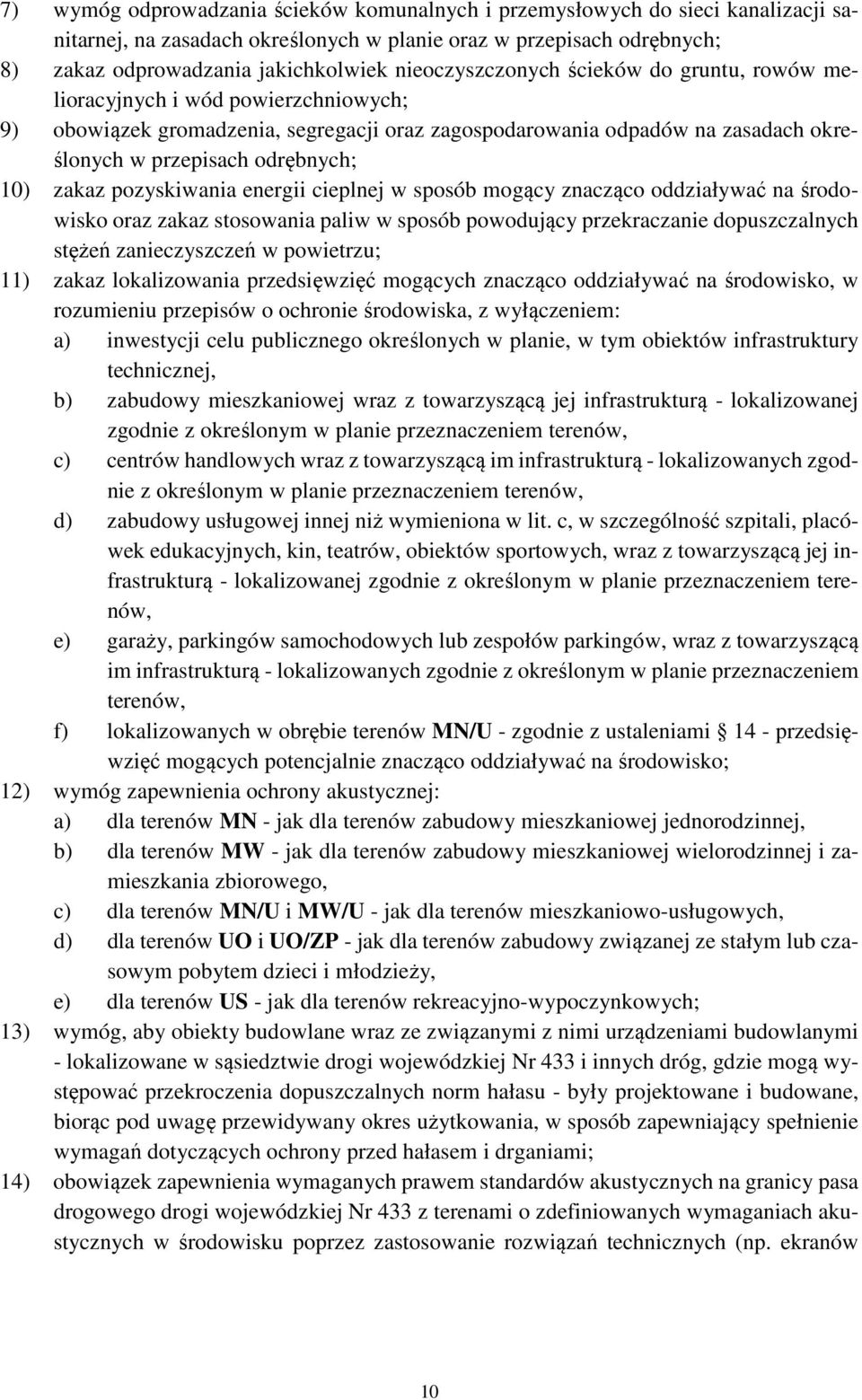 zakaz pozyskiwania energii cieplnej w sposób mogący znacząco oddziaływać na środowisko oraz zakaz stosowania paliw w sposób powodujący przekraczanie dopuszczalnych stężeń zanieczyszczeń w powietrzu;
