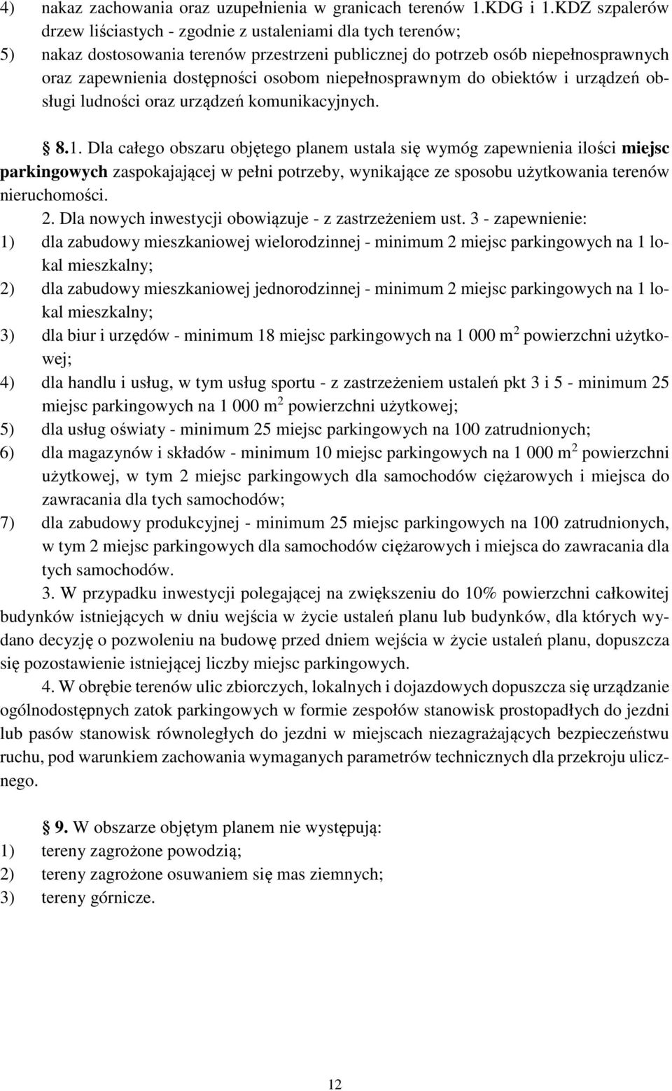 niepełnosprawnym do obiektów i urządzeń obsługi ludności oraz urządzeń komunikacyjnych. 8.1.