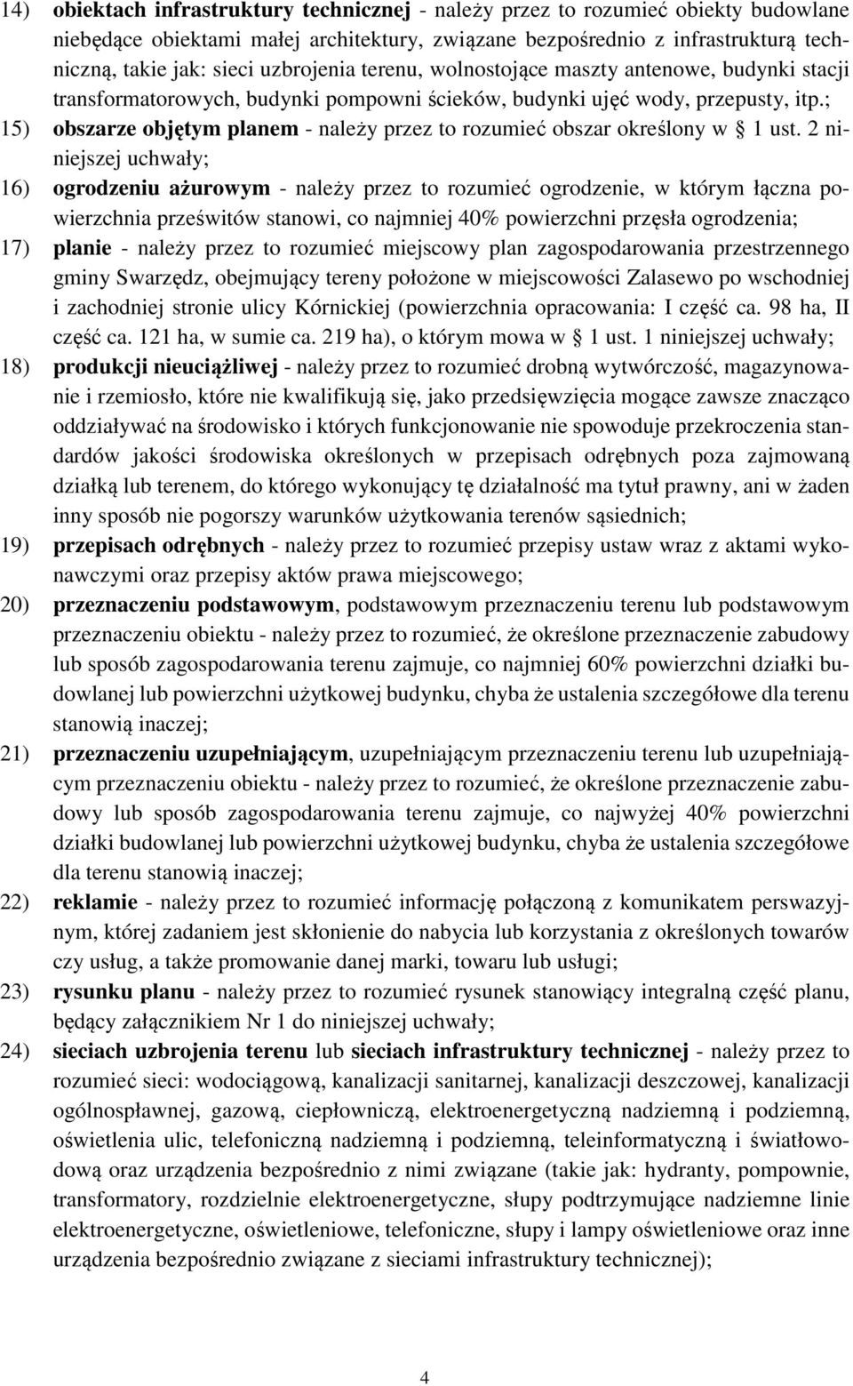 ; 15) obszarze objętym planem - należy przez to rozumieć obszar określony w 1 ust.