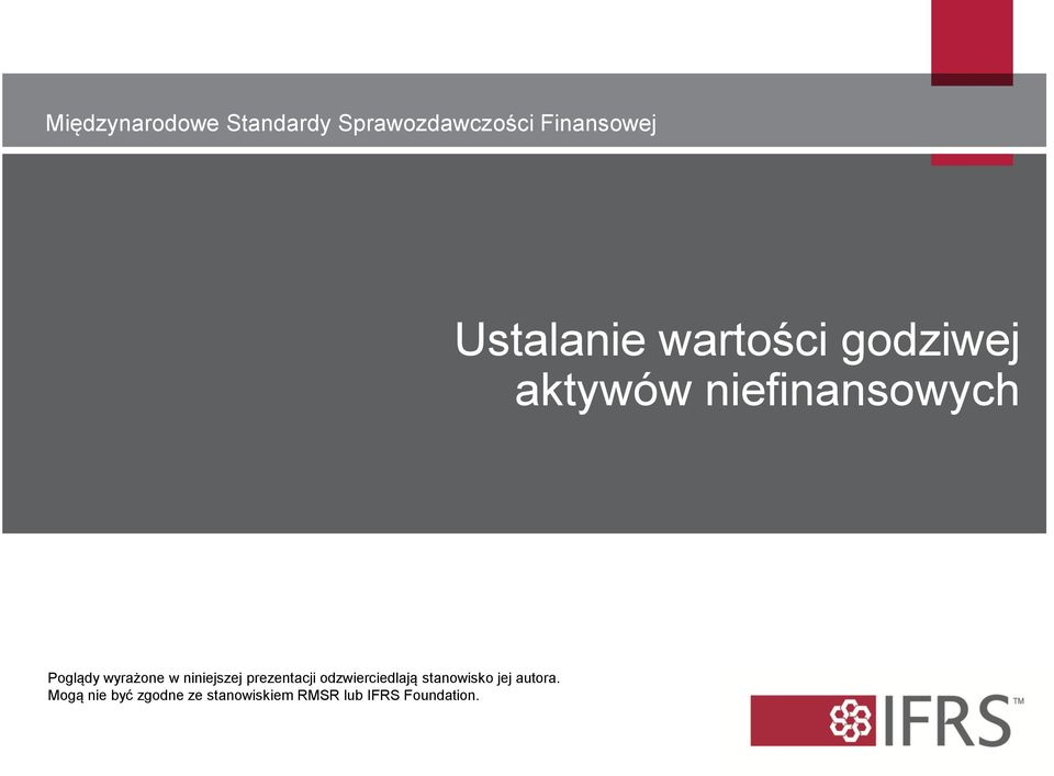 wyrażone w niniejszej prezentacji odzwierciedlają stanowisko