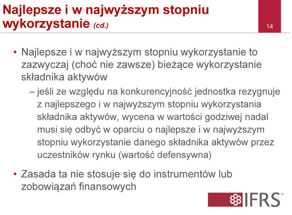 względu na konkurencyjność jednostka rezygnuje z najlepszego i w najwyższym stopniu wykorzystania składnika aktywów, wycena w wartości