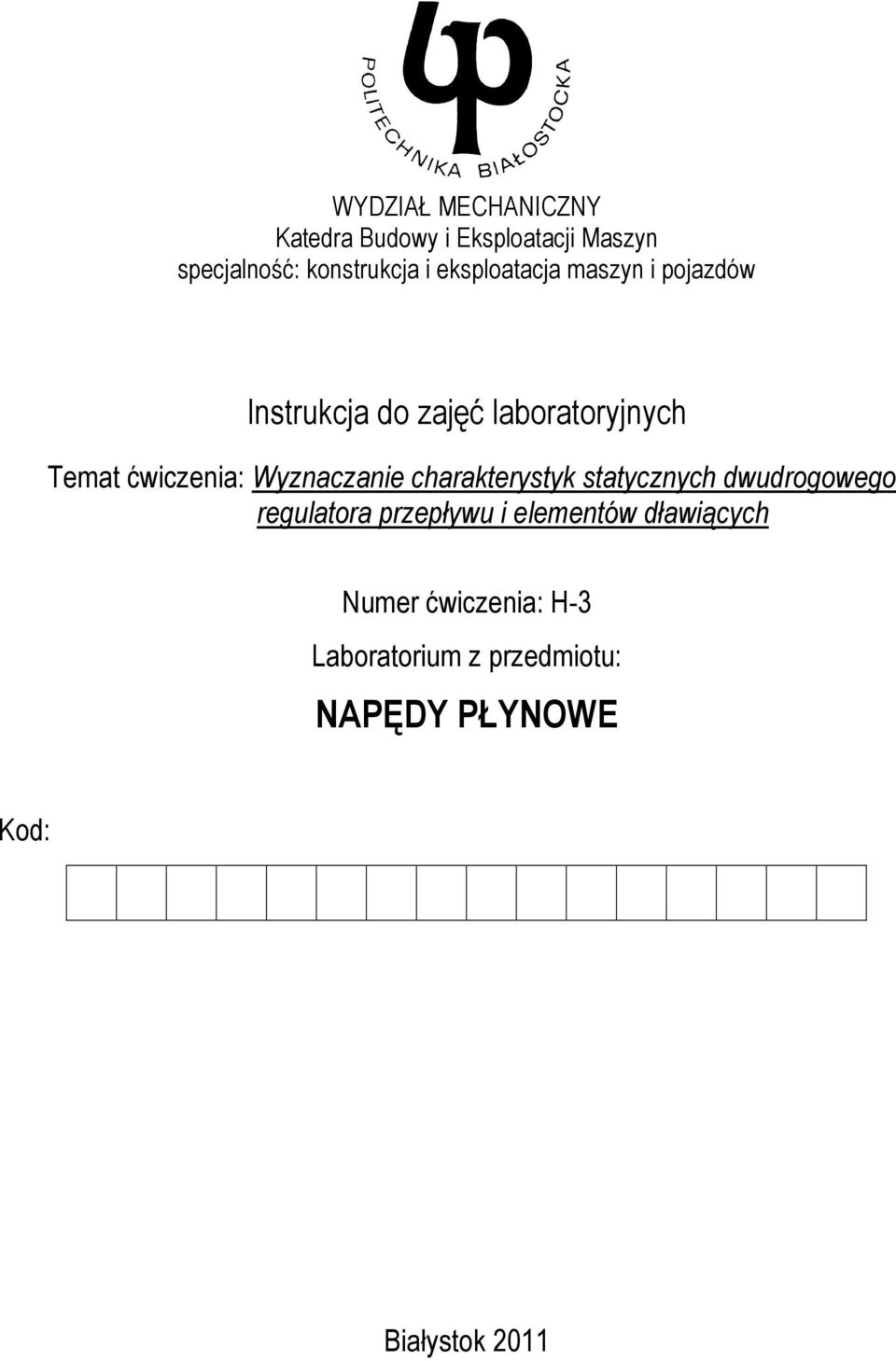 Wyznaczanie charakterystyk statycznych dwudrogowego regulatora przepływu i elementów