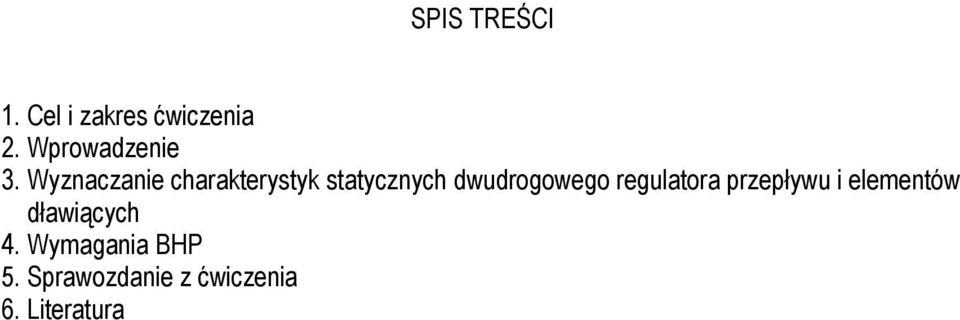 Wyznaczanie charakterystyk statycznych dwudrogowego