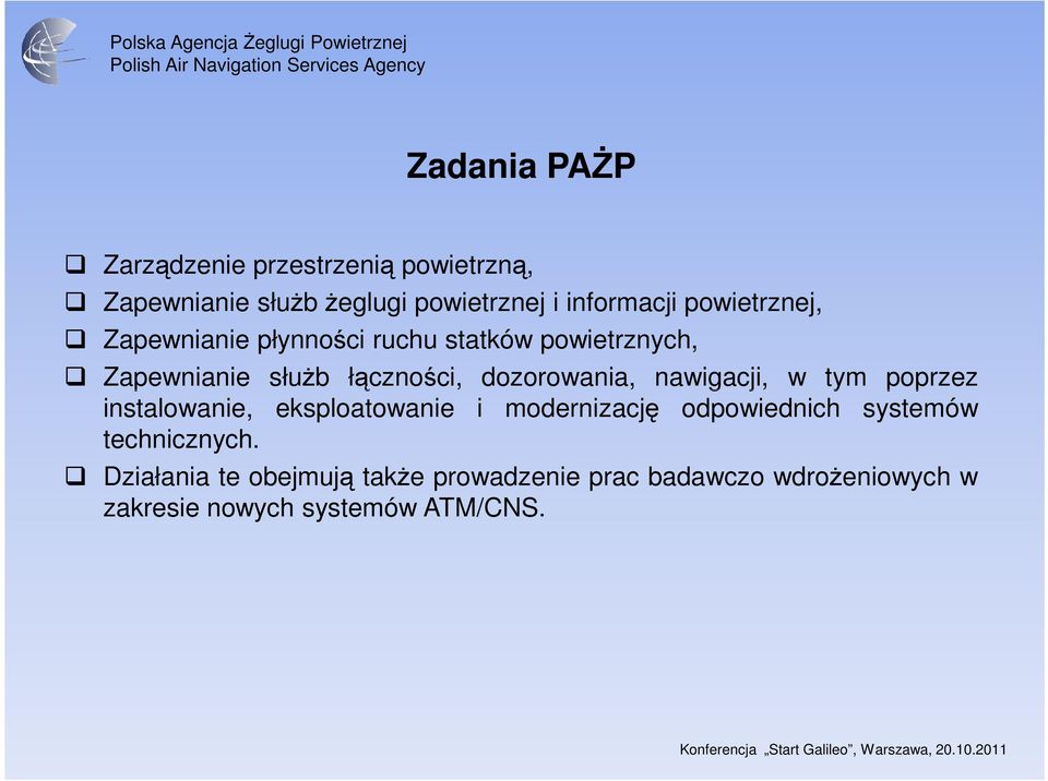 dozorowania, nawigacji, w tym poprzez instalowanie, eksploatowanie i modernizację odpowiednich systemów