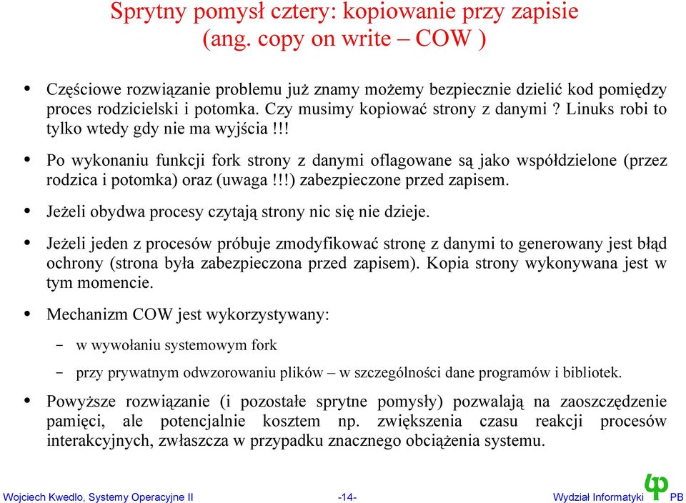 !!) zabezpieczone przed zapisem. Jeżeli obydwa procesy czytają strony nic się nie dzieje.